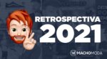 RETROSPECTIVA 2021: Os Vídeos MAIS ASSISTIDOS do ano no Macho Moda!