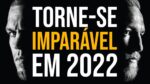 TORNE-SE UMA PESSOA IMPARÁVEL EM 2022 (Motivação Ano Novo)