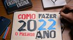 Como fazer 2022 o melhor ano da sua vida