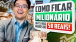 3 INVESTIMENTOS PARA SE FAZER COM MENOS DE 50 REAIS E QUE PODEM TE DEIXAR MILIONÁRIO!