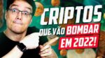 5 CRIPTOMOEDAS QUE VÃO BOMBAR EM 2022