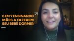 6 EM 7 ENSINANDO MÃES A FAZEREM SEU BEBÊ DORMIR | ERICO ROCHA