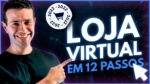 Como Montar sua Loja Virtual em 2022: 12 Passos Simples