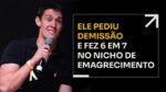 ELE PEDIU DEMISSÃO E FEZ 6 EM 7 NO NICHO DE EMAGRECIMENTO | ERICO ROCHA