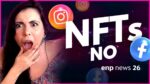 ENP NEWS | NFTs vendidas no Facebook e Instagram?
