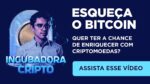 Esqueça o Bitcoin – Incubadora Cripto