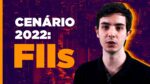 FIIS: O quê esperar para 2022!