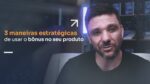 3 MANEIRAS ESTRATÉGICAS DE USAR O BÔNUS NO SEU PRODUTO | ERICO ROCHA