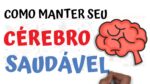 6 Formas de Manter seu Cérebro na sua MELHOR VERSÃO | SejaUmaPessoaMelhor