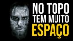 *A CONCORRÊNCIA NO TOPO É BEM MENOR.* | MOTIVAÇÃO