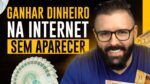 A Maneira Rápida de Ganhar Dinheiro na Internet SEM APARECER
