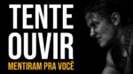 A VERDADE É QUE MENTIRAM PRA VOCÊ – TENTE OUVIR ISSO (Motivação)