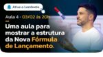 AULA 4 | Uma aula para mostrar a estrutura da nova Fórmula de Lançamento | MasterClass 6em7