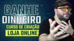 Como criar sua Loja Online em três vídeos – Curso Completo e Grátis