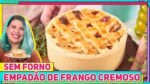 EMPADÃO DE FRANGO SEM FORNO QUE DERRETE NA BOCA e é MUITO FÁCIL DE FAZER! | RM732