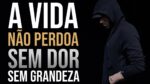 Equot;A VIDA NÃO PERDOA.Equot; ESSE VÍDEO VAI MEXER COM VOCÊ | MOTIVAÇÃO