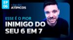 ESSE É O PIOR INIMIGO DO SEU 6 EM 7 | LIVE DOS ATÍPICOS | EP #06