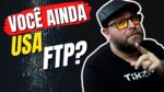FTP? SFTP? FTPS? GIT? A melhor solução para transferir seus arquivos!