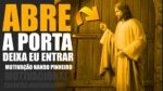 JESUS DISSE ABRE A PORTA DEIXA EU ENTRAR – REFLEXAO NANDO PINHEIRO