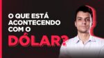 O DÓLAR VAI CAIR?