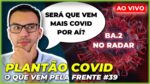 O FUTURO DA PANDEMIA: VARIANTE BA.2 PODE ACABAR COM A CALMARIA?