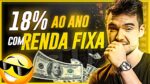 RENDA FIXA RENDENDO 18% AO ANO | Melhor investimento da renda fixa