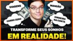 COMO TORNAR SEUS SONHOS EM REALIDADE E GANHAR MUITO DINHEIRO