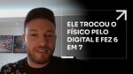 ELE TROCOU O FÍSICO PELO DIGITAL E FEZ 6 EM 7 | ERICO ROCHA