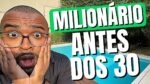 Faça isso Se quiser ser Milionário antes dos 30 | Fique Rico sendo Jovem -Tiago Fonseca