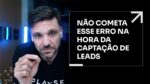 NÃO COMETA ESSE ERRO NA HORA DA CAPTAÇÃO DE LEADS | ERICO ROCHA