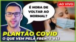 O FIM SOCIAL DA COVID | Plantão COVID #41