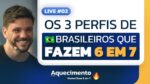 Os 3 perfis de brasileiros que fazem 6 em 7 | Live de Aquecimento #2 | MasterClass 6em7