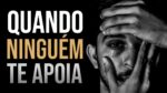 QUANDO NINGUÉM APOIAR VOCÊ ASSISTA ESSE VÍDEO | MOTIVAÇÃO