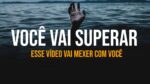 QUANDO PARECER O FIM – ASSISTA ESSE VÍDEO | MOTIVAÇÃO