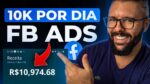 R$ 10K POR DIA, FACEBOOK ADS, como chegar lá passo a passo