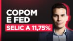 SELIC SOBE PARA 11,75% E FED AUMENTA TAXA DE JUROS AMERICANA; ONDE INVESTIR AGORA?