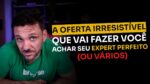A OFERTA IRRESISTÍVEL QUE VAI FAZER VOCÊ ACHAR SEU EXPERT PERFEITO (OU VÁRIOS) | ERICO ROCHA
