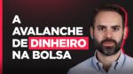 COMO A AVALANCHE DE DINHEIRO ESTRANGEIRO NA BOLSA BRASILEIRA PODE TE DEIXAR RICO!