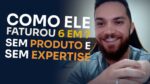 COMO ELE FATUROU 6 EM 7 SEM PRODUTO E SEM EXPERTISE | ERICO ROCHA