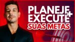 Como PLANEJAR E EXECUTAR suas Metas | Método SMART