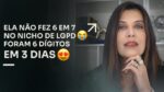 ELA NÃO FEZ 6 EM 7 NO NICHO DE LGPD, FORAM 6 DÍGITOS EM 3 DIAS | ERICO ROCHA
