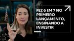 FEZ 6 EM 7 NO PRIMEIRO LANÇAMENTO, ENSINANDO A INVESTIR | ERICO ROCHA