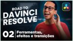 Migrando do Premiere para o DaVinci Resolve: Ferramentas e edição – ROAD TO DAVINCI RESOLVE #2