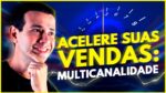 MULTICANALIDADE: Como ACELERAR as vendas do seu Ecommerce