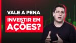 VALE A PENA INVESTIR EM AÇÕES? 3 MOTIVOS PARA INVESTIR NA BOLSA DE VALORES