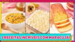 3 RECEITAS DIFERENTES COM MARACUJÁ SUPER FÁCEIS DE FAZER! Tem até Receita Salgada | RM753