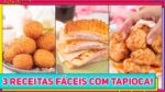 3 RECEITAS DIFERENTES COM TAPIOCA SUPER FÁCEIS DE FAZER! Receitas sem Glúten DELICIOSAS | RM751
