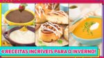 4 RECEITAS INCRÍVEIS PARA O INVERNO! Delícias para o Frio, tem até Fondue | Receitas de Minuto