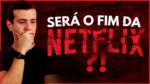 A NETFLIX VAI FALIR? ENTENDA A PERDA DE 200 MIL ASSINANTES