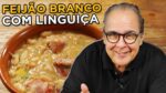 Feijão Branco com Linguiça – Chef Taico